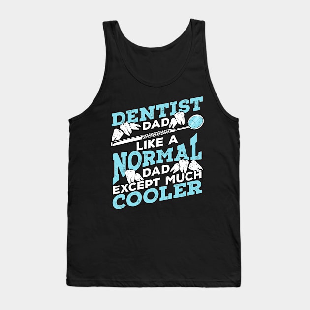 Dentist Dad Dental Surgeon Father Gift Tank Top by Dolde08